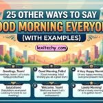 25 Other Ways to Say Good Morning Everyone (With Examples)