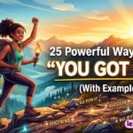 25 Powerful Ways to Say "You Got This" (With Examples)