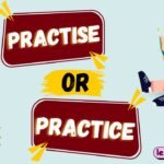 Practise or Practice