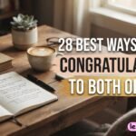 28 Best Ways to Say Congratulations to Both of You