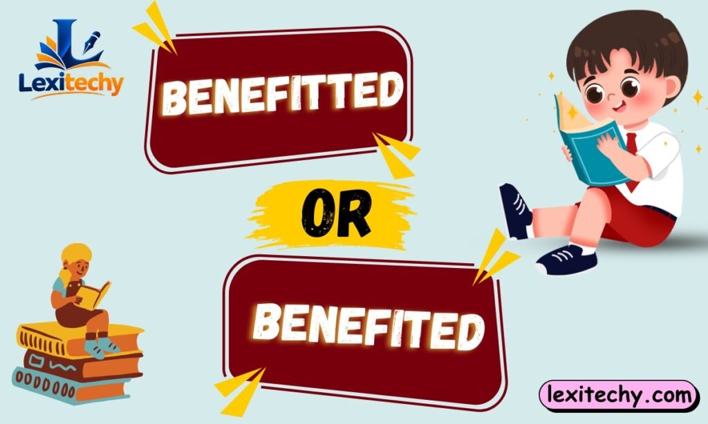 Benefitted or Benefited