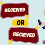 Received or Recieved
