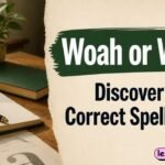 Woah or Whoa Discover the Correct Spelling Fast